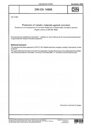 Schutz metallischer Werkstoffe vor Korrosion – Leitfaden zur Beurteilung der Korrosionswahrscheinlichkeit in geschlossenen Wasserkreislaufsystemen; Englische Fassung von DIN EN 14868:2005