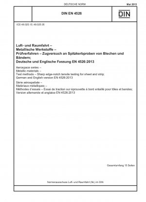 Luft- und Raumfahrt - Metallische Werkstoffe - Prüfverfahren - Zugprüfung mit scharfer Kante und Kerbe für Bleche und Bänder; Deutsche und englische Fassung EN 4526:2013