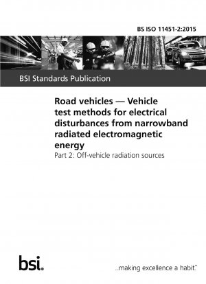 Straßenfahrzeuge. Fahrzeugtestmethoden für elektrische Störungen durch schmalbandig abgestrahlte elektromagnetische Energie. Strahlungsquellen außerhalb des Fahrzeugs