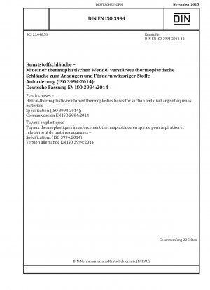 Kunststoffschläuche – Helical-thermoplastverstärkte Thermoplastschläuche zum Ansaugen und Austragen von wässrigen Materialien – Spezifikation (ISO 3994:2014); Deutsche Fassung EN ISO 3994:2014