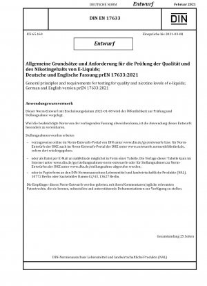 Allgemeine Grundsätze und Anforderungen für die Prüfung der Qualität und des Nikotingehalts von E-Liquids; Deutsche und englische Version prEN 17633:2021