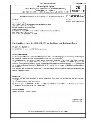 Umweltprüfungen - Teil 2: Prüfungen; Prüfung Z/AM: Kombinierte Kalt-/Niederdruckprüfungen (IEC 60068-2-40:1976 + A1:1983); Deutsche Fassung EN 60068-2-40:1999 / Hinweis: Wird durch DIN EN 60068-2-39 (2013-08) ersetzt.