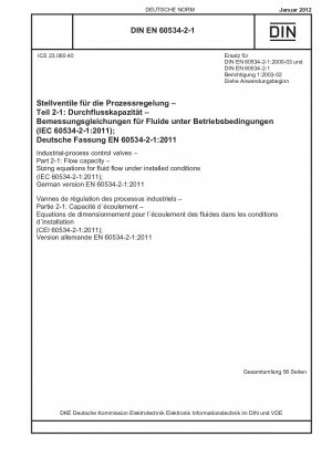 Regelventile für Industrieprozesse – Teil 2-1: Durchflusskapazität – Dimensionierungsgleichungen für den Flüssigkeitsdurchfluss unter installierten Bedingungen (IEC 60534-2-1:2011); Deutsche Fassung EN 60534-2-1:2011 / Hinweis: DIN EN 60534-2-1 (2000-03) und DIN EN 60534-2-1 Berichtigung 1 (2003...)
