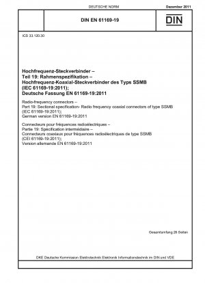 Hochfrequenz-Steckverbinder – Teil 19: Rahmenspezifikation – Hochfrequenz-Koaxialsteckverbinder vom Typ SSMB (IEC 46F/138/CDV:2009); Deutsche Fassung FprEN 61169-19:2009