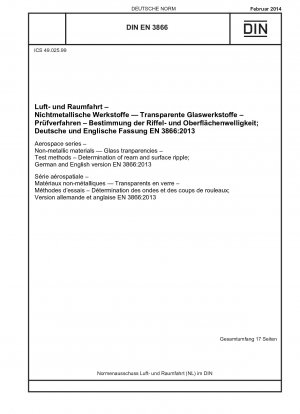 Luft- und Raumfahrt - Nichtmetallische Werkstoffe - Glasfolien - Prüfverfahren - Bestimmung der Riesel- und Oberflächenwelligkeit; Deutsche und englische Fassung EN 3866:2013