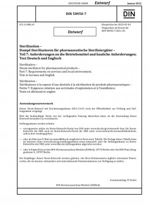 Sterilisation – Dampfsterilisatoren für pharmazeutische Produkte – Teil 7: Anforderungen an Dienstleistungen und örtliche Umgebung