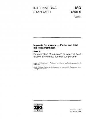 Implantate für die Chirurgie – Teil- und Totalprothesen des Hüftgelenks – Teil 9: Bestimmung des Drehmomentwiderstands bei der Kopffixierung von Femurkomponenten mit Schaft