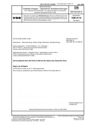 Bahnanwendungen - Ortsfeste Anlagen - Gleichstrom-Schaltanlagen - Teil 3: Innen-Gleichstrom-Trennschalter und Lasttrennschalter; Deutsche Fassung EN 50123-3:1995