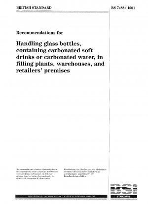 Empfehlungen für den Umgang mit Glasflaschen, die kohlensäurehaltige Erfrischungsgetränke oder kohlensäurehaltiges Wasser enthalten, in Abfüllanlagen, Lagerhäusern und Einzelhandelsflächen