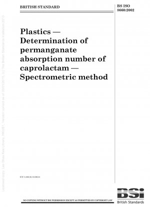 Kunststoffe – Bestimmung der Permanganat-Absorptionszahl von Caprolactam – Spektrometrische Methode