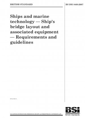 Schiffe und Meerestechnik – Schiffsbrückenlayout und zugehörige Ausrüstung – Anforderungen und Richtlinien