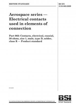 Luft- und Raumfahrt - Elektrische Kontakte zur Verwendung in Verbindungselementen - Teil 063: Kontakte, elektrisch, koaxial, 50 Ohm Größe 1, männlich, Typ D, Lötverbindung, Klasse R. Produktnorm