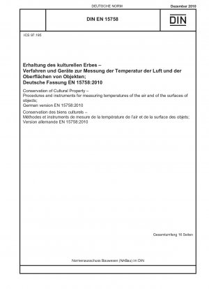 Erhaltung von Kulturgut - Verfahren und Instrumente zur Messung der Temperatur der Luft und der Oberflächen von Objekten; Deutsche Fassung EN 15758:2010