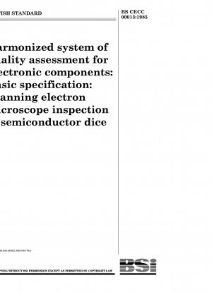 Harmonisiertes System zur Qualitätsbewertung elektronischer Komponenten: Grundspezifikation: Rasterelektronenmikroskop-Inspektion von Halbleiterchips
