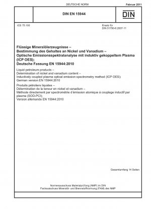Flüssige Erdölprodukte - Bestimmung des Nickel- und Vanadiumgehalts - Optische Emissionsspektrometriemethode mit induktiv gekoppeltem Plasma (ICP OES); Deutsche Fassung EN 15944:2010