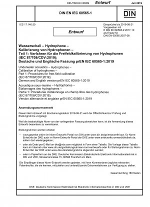Unterwasserakustik – Hydrophone – Kalibrierung von Hydrophonen – Teil 1: Verfahren zur Freifeldkalibrierung (IEC 87/708/CDV:2019); Deutsche und englische Version prEN IEC 60565-1:2019
