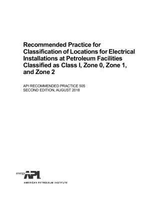 Empfohlene Vorgehensweise zur Klassifizierung von Standorten für Elektroinstallationen in Erdölanlagen, klassifiziert als Klasse I@ Zone 0@ Zone 1@ und Zone 2 (Zweite Ausgabe)