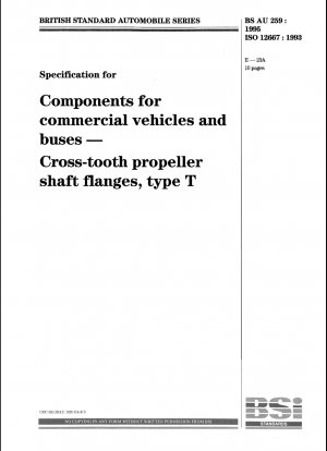 Spezifikation für Komponenten für Nutzfahrzeuge und Busse. Kreuzverzahnte Propellerwellenflansche, Typ T