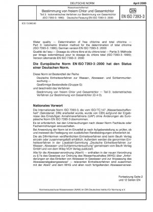 Wasserbeschaffenheit – Bestimmung von freiem Chlor und Gesamtchlor – Teil 3: Iodometrisches Titrationsverfahren zur Bestimmung von Gesamtchlor (ISO 7393-3:1990); Deutsche Fassung EN ISO 7393-3:2000