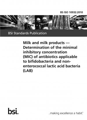 Milch und Milchprodukte – Bestimmung der minimalen Hemmkonzentration (MHK) von Antibiotika für Bifidobakterien und Nicht-Enterokokken-Milchsäurebakterien (LAB)