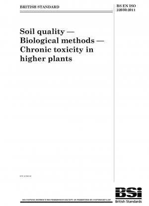 Bodenqualität. Biologische Methoden. Chronische Toxizität bei höheren Pflanzen