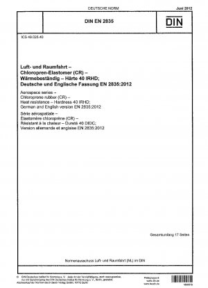 Luft- und Raumfahrt - Chloroprenkautschuk (CR) - Hitzebeständigkeit - Härte 40 IRHD; Deutsche und englische Fassung EN 2835:2012