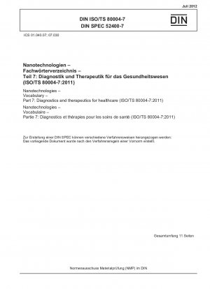 Nanotechnologien – Wortschatz – Teil 7: Diagnostik und Therapie für das Gesundheitswesen (ISO/TS 80004-7:2011)