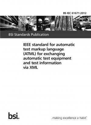 IEEE-Standard für Automatic Test Markup Language (ATML) zum Austausch automatischer Testgeräte und Testinformationen über XML