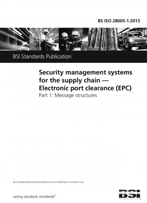 Sicherheitsmanagementsysteme für die Lieferkette. Elektronische Hafenabfertigung (EPC). Nachrichtenstrukturen