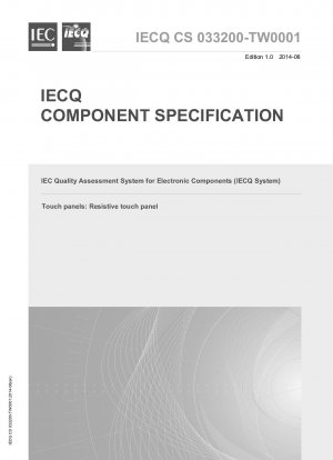 IEC-Qualitätsbewertungssystem für elektronische Komponenten (IECQ-System) – Komponentenspezifikation – Touchpanels – Resistives Touchpanel