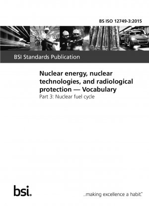 Kernenergie, Nukleartechnologien und Strahlenschutz. Wortschatz. Kernbrennstoffkreislauf