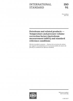 Erdöl und verwandte Produkte – Korrekturfaktoren für Temperatur und Druckvolumen (Erdölmesstabellen) und Standardreferenzbedingungen