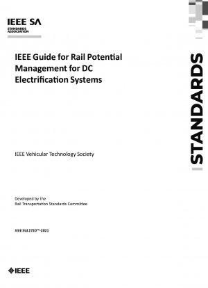 IEEE-Leitfaden für das Schienenpotenzialmanagement für Gleichstromelektrifizierungssysteme