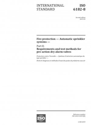 Brandschutz – Automatische Sprinkleranlagen – Teil 8: Anforderungen und Prüfverfahren für vorgesteuerte Trockenalarmventile