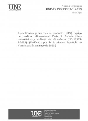 Geometrische Produktspezifikationen (GPS) – Dimensionsmessgeräte – Teil 1: Design und messtechnische Eigenschaften von Messschiebern (ISO 13385-1:2019) (Genehmigt von der Asociación Española de Normalización im Mai 2020.)