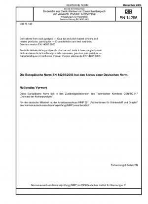 Derivate aus der Kohlepyrolyse – Bindemittel auf Kohlenteer- und Pechbasis und verwandte Produkte: Malerteer – Eigenschaften und Prüfmethoden; Deutsche Fassung EN 14265:2003