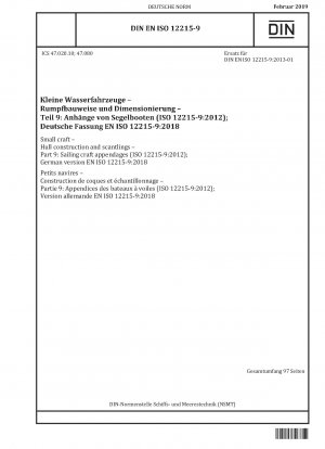 Kleine Wasserfahrzeuge - Rumpfkonstruktion und Kanthölzer - Teil 9: Anhänge von Segelfahrzeugen (ISO 12215-9:2012); Deutsche Fassung EN ISO 12215-9:2018