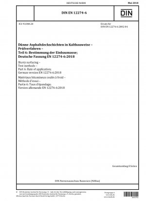 Schlämmauftrag - Prüfverfahren - Teil 6: Auftragsmenge; Deutsche Fassung EN 12274-6:2018
