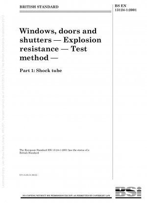 Fenster, Türen und Fensterläden – Explosionsbeständigkeit – Prüfverfahren – Stoßrohr