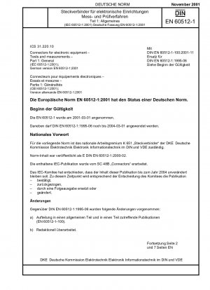 Steckverbinder für elektronische Geräte - Prüfungen und Messungen - Teil 1: Allgemeines (IEC 60512-1:2001); Deutsche Fassung EN 60512-1:2001