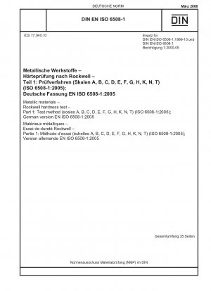 Metallische Werkstoffe – Rockwell-Härteprüfung – Teil 1: Prüfverfahren (Skalen A, B, C, D, E, F, G, H, K, N, T) (ISO 6508-1:2005); Englische Fassung der DIN EN ISO 6508-1:2006-03