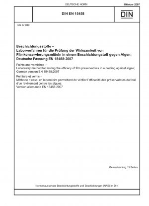 Farben und Lacke - Labormethode zur Prüfung der Wirksamkeit von Filmkonservierungsmitteln in einer Beschichtung gegen Algen; Englische Fassung der DIN EN 15458:2007-10