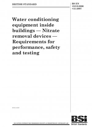 Wasseraufbereitungsanlagen in Gebäuden – Geräte zur Nitratentfernung – Anforderungen an Leistung, Sicherheit und Prüfung