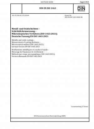 Metallische und oxidische Beschichtungen - Messung der Schichtdicke - Mikroskopisches Verfahren (ISO 1463:2021); Deutsche Fassung EN ISO 1463:2021