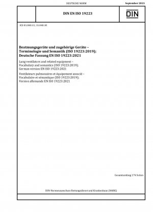 Lungenbeatmungsgeräte und zugehörige Ausrüstung – Wortschatz und Semantik (ISO 19223:2019); Deutsche Fassung EN ISO 19223:2021