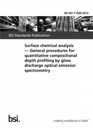 Chemische Oberflächenanalyse. Allgemeine Verfahren zur quantitativen Zusammensetzungstiefenprofilierung durch optische Glimmentladungsspektrometrie