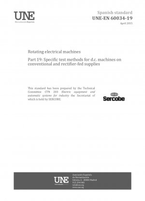 Rotierende elektrische Maschinen – Teil 19: Spezifische Prüfverfahren für Gleichstrommaschinen an konventionellen und gleichrichtergespeisten Netzen