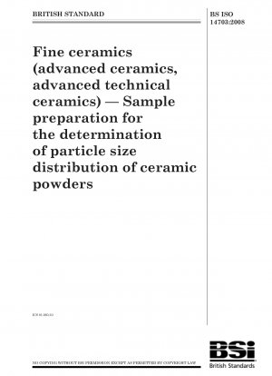Feinkeramik (Hochleistungskeramik, technische Hochleistungskeramik) – Probenvorbereitung zur Bestimmung der Partikelgrößenverteilung von Keramikpulvern
