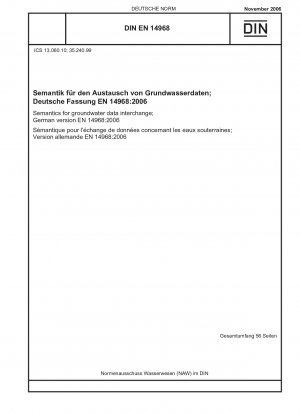 Semantik für den Grundwasserdatenaustausch; Deutsche Fassung EN 14968:2006