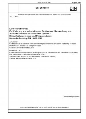 Luftqualität – Zertifizierung von automatischen Staubabscheideanlagen-Überwachungsgeräten für den Einsatz an stationären Quellen – Leistungskriterien und Testverfahren; Deutsche Fassung EN 15859:2010